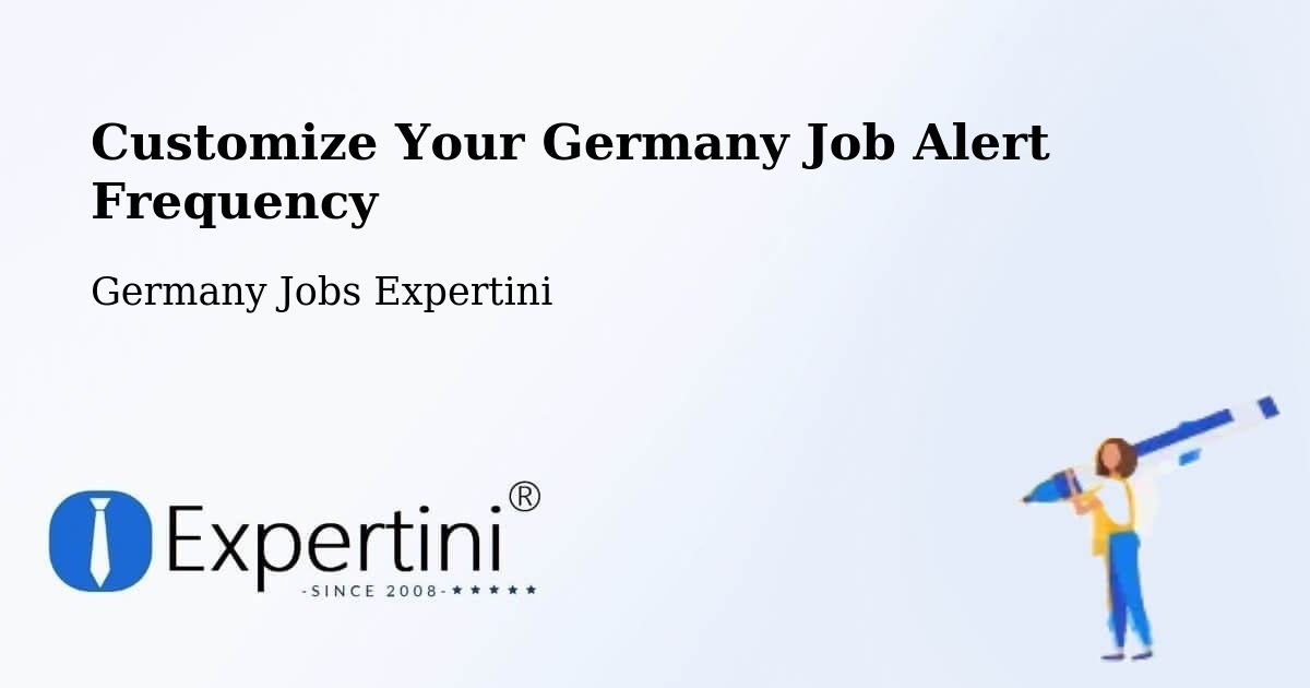 Customize Your Germany Job Alert Frequency - Germany Jobs Expertini
